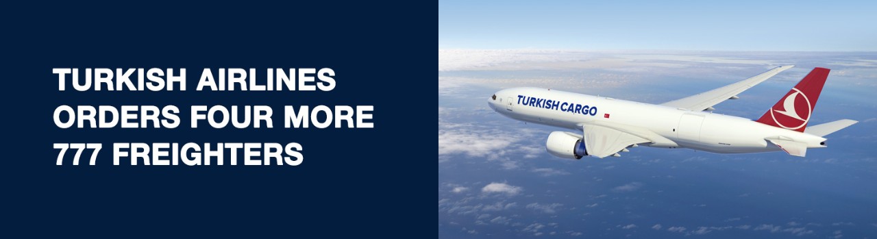 Turkish Airlines orders four more 777 Freighters